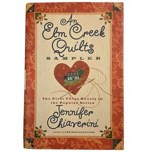 An Elm Creek Quilts Sampler By Jennifer Chiaverini 2003 Cozy Fiction Novels